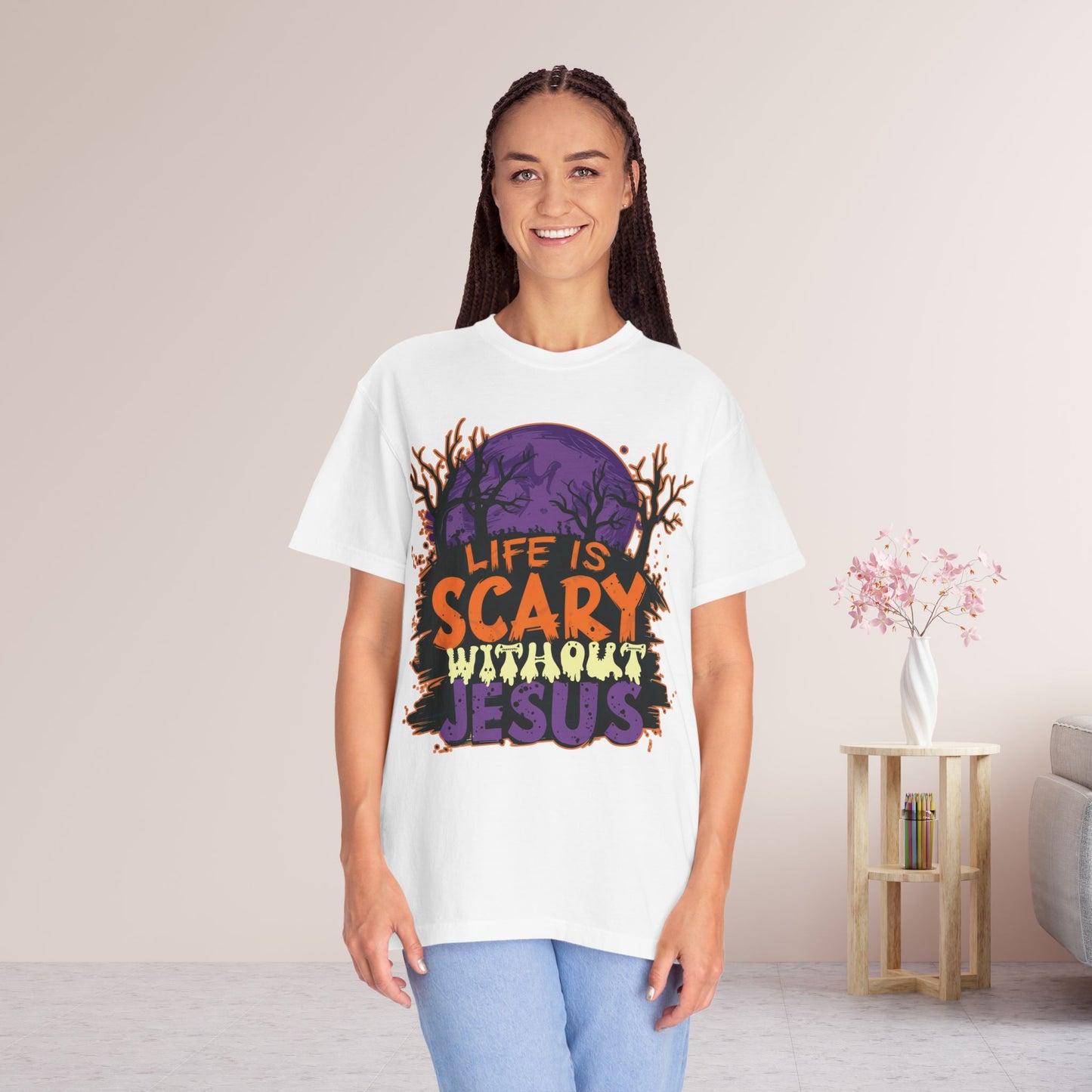 Life Is Scary Without Jesus Comfort Colors Shirt