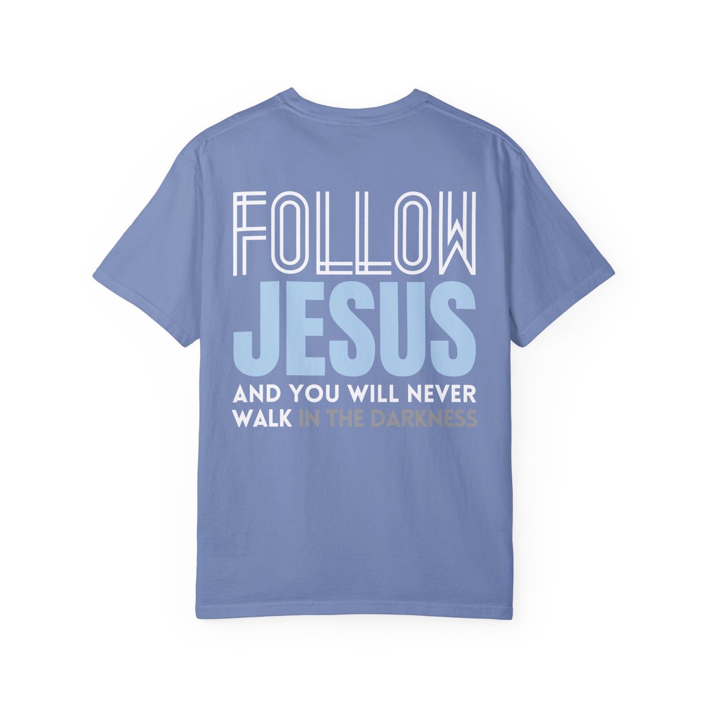 Follow Jesus Comfort Colors Shirt - John 8:12 Tee