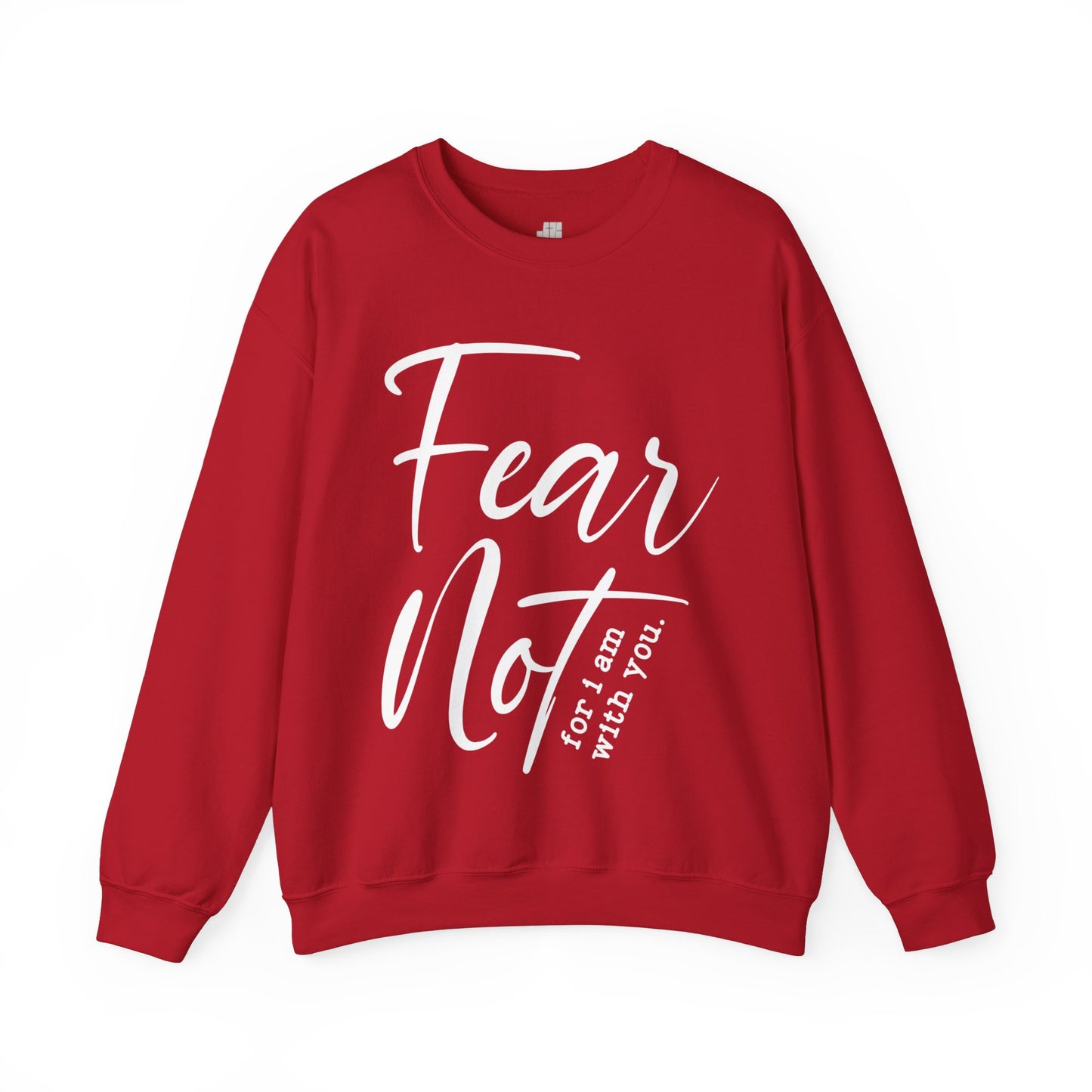 Fear Not For I Am With You Sweatshirt - Christian Crewneck Pullover