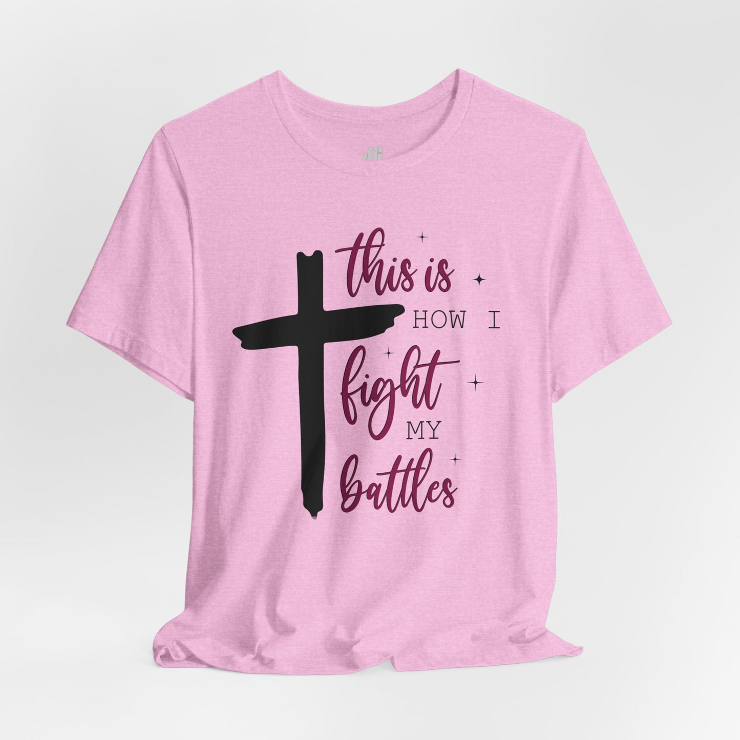 This is How I Fight My Battles Bible Verse Soft Cotton Tee - Christian T-shirt