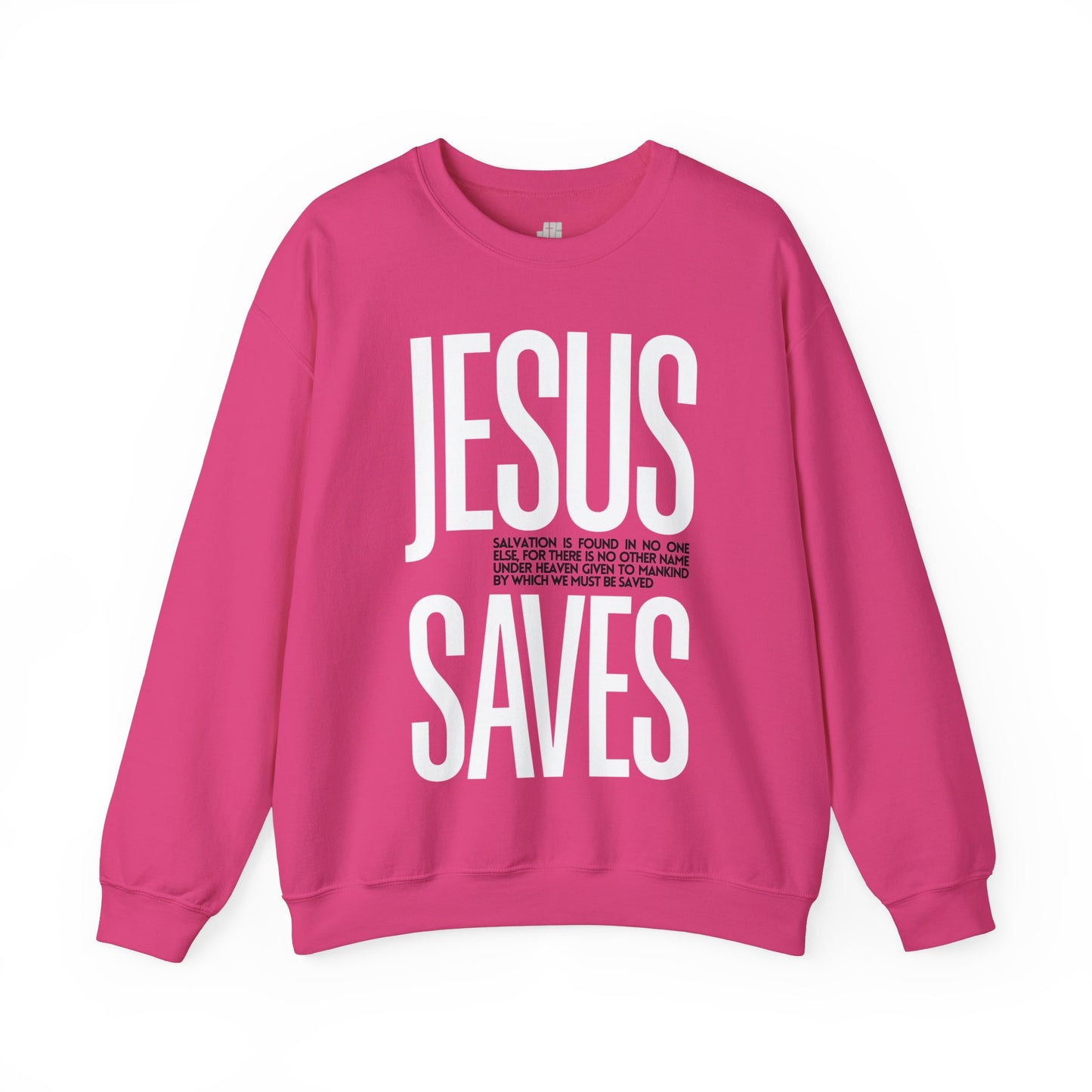 Jesus Saves Sweatshirt - Acts 4:12 Bible Verse Christian Sweatshirt