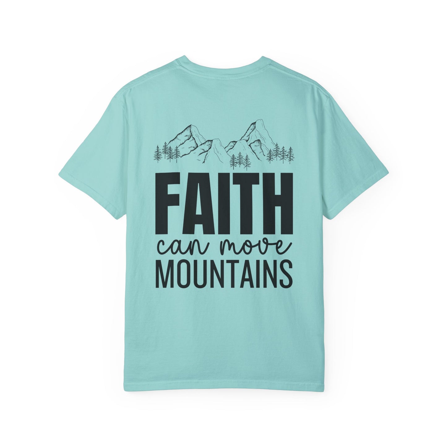 Comfort Colors Faith Can Move Mountains Shirt