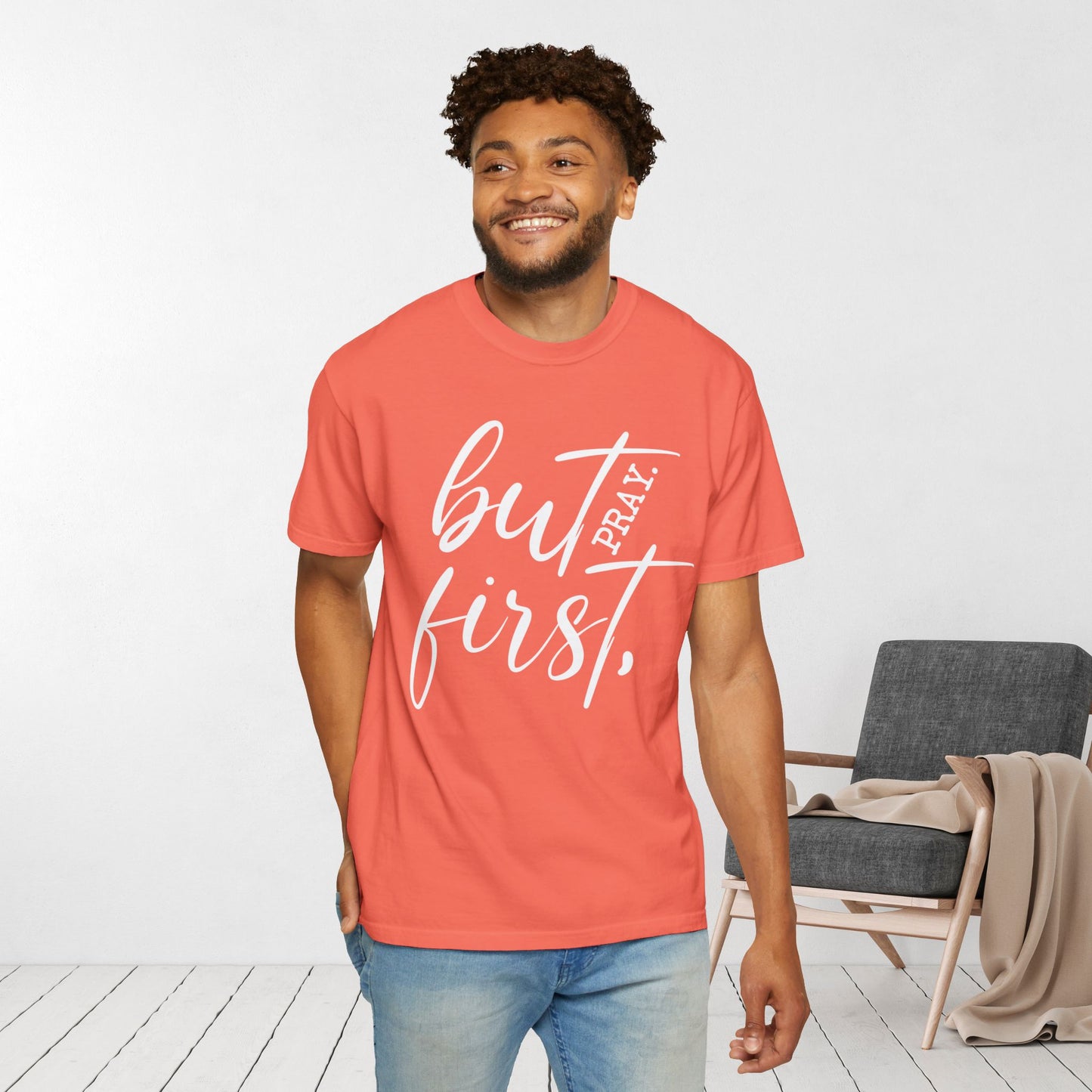 But First Pray Comfort Colors Shirt