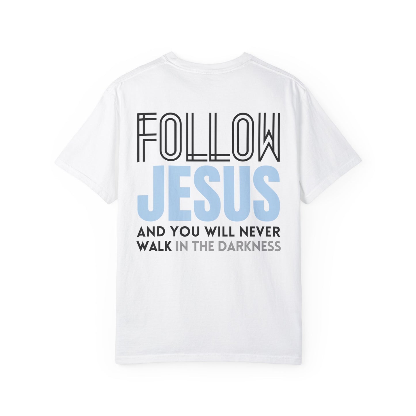 Follow Jesus Comfort Colors Shirt - John 8:12 Tee