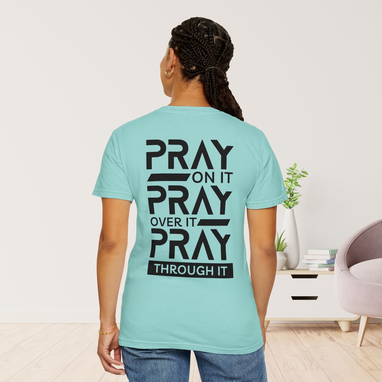 Ray On It Pray Over It Pray Through It Comfort Colors Christian Tee