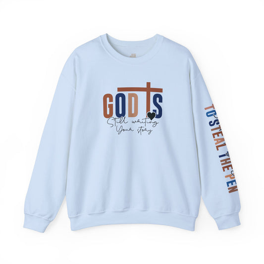 Blue God is Still Writing Your Story Christian Sweatshirt