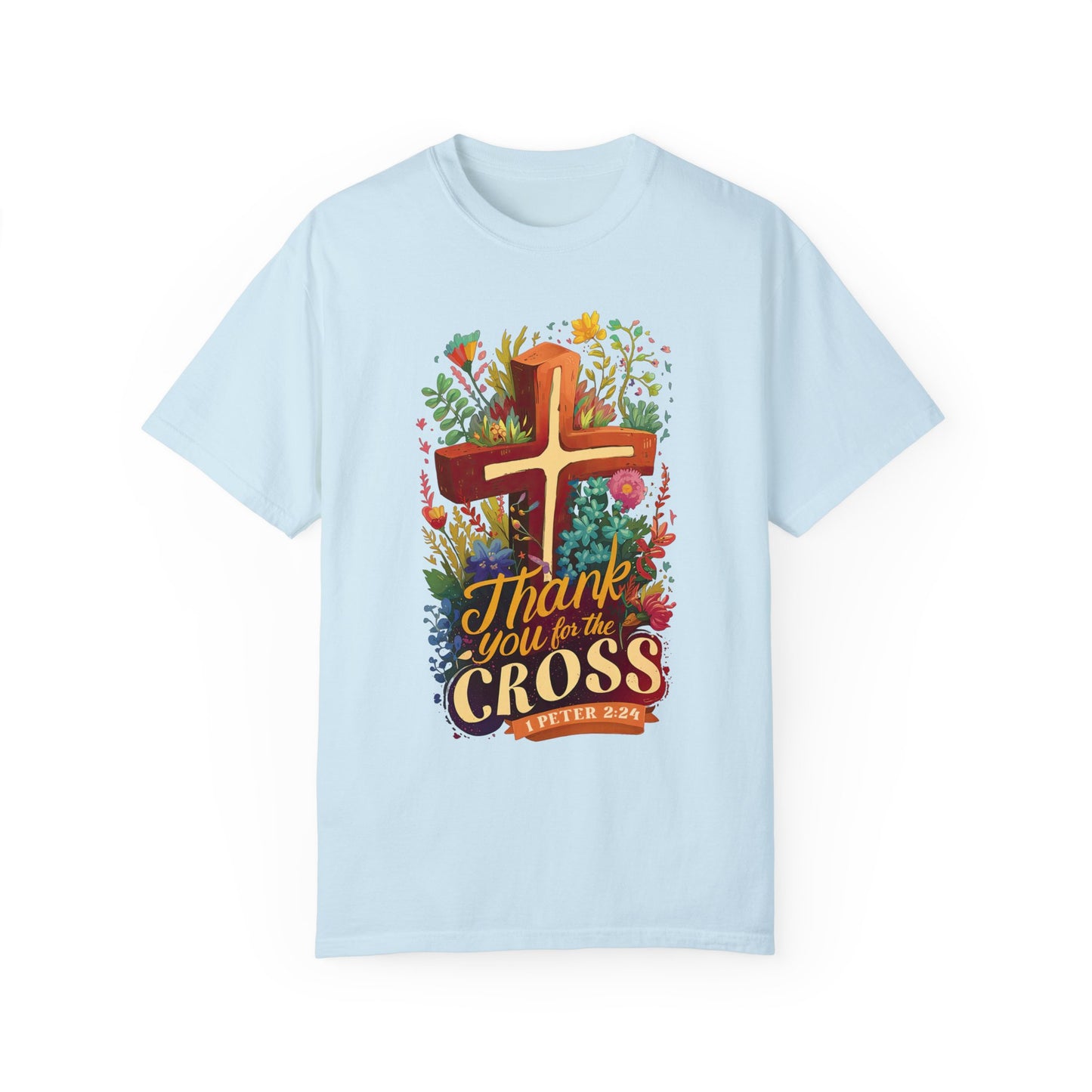 Thank You For The Cross 1 Peter 2:24 Bible Verse Comfort Colors Shirt