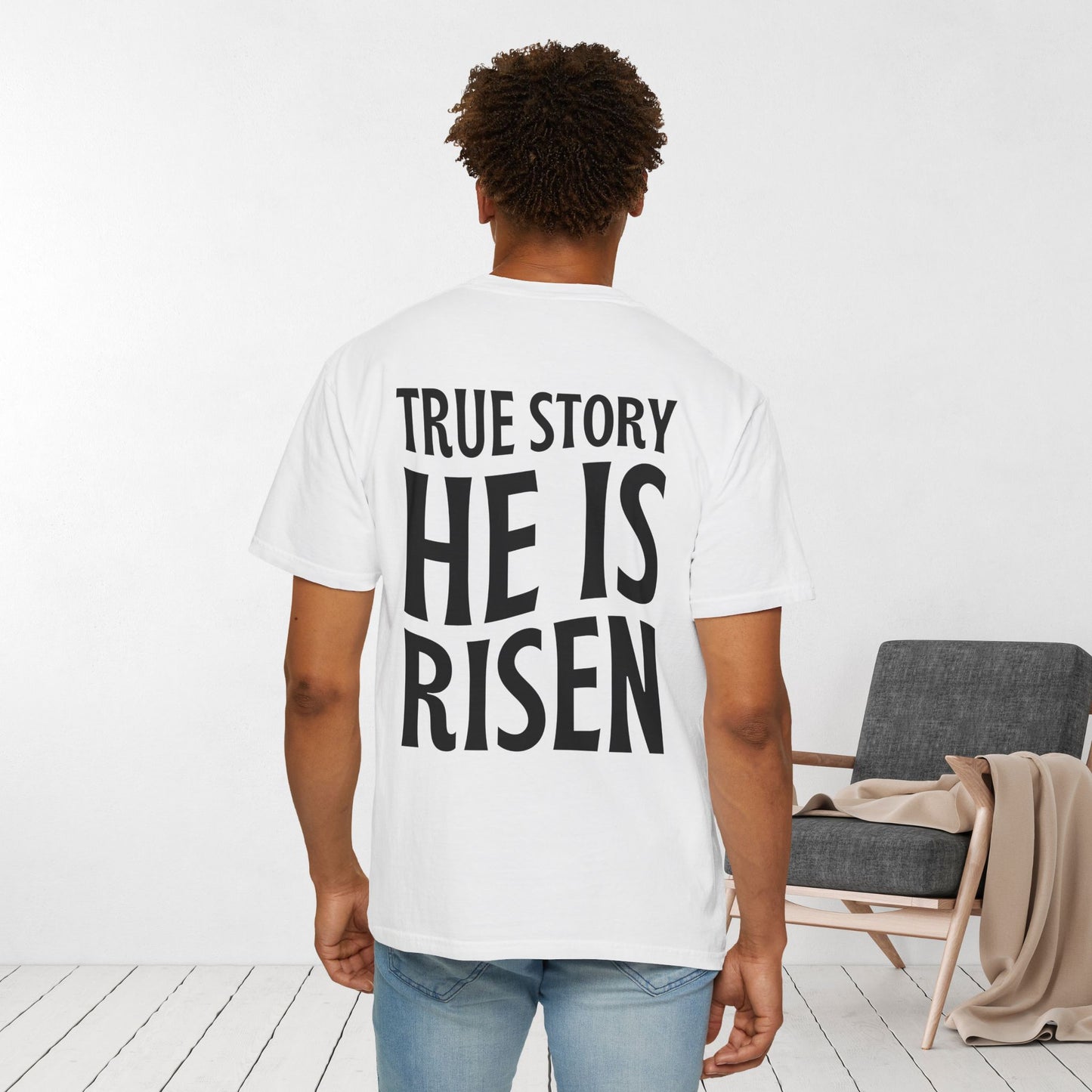 True Story He is Risen Comfort Colors Christian Tee