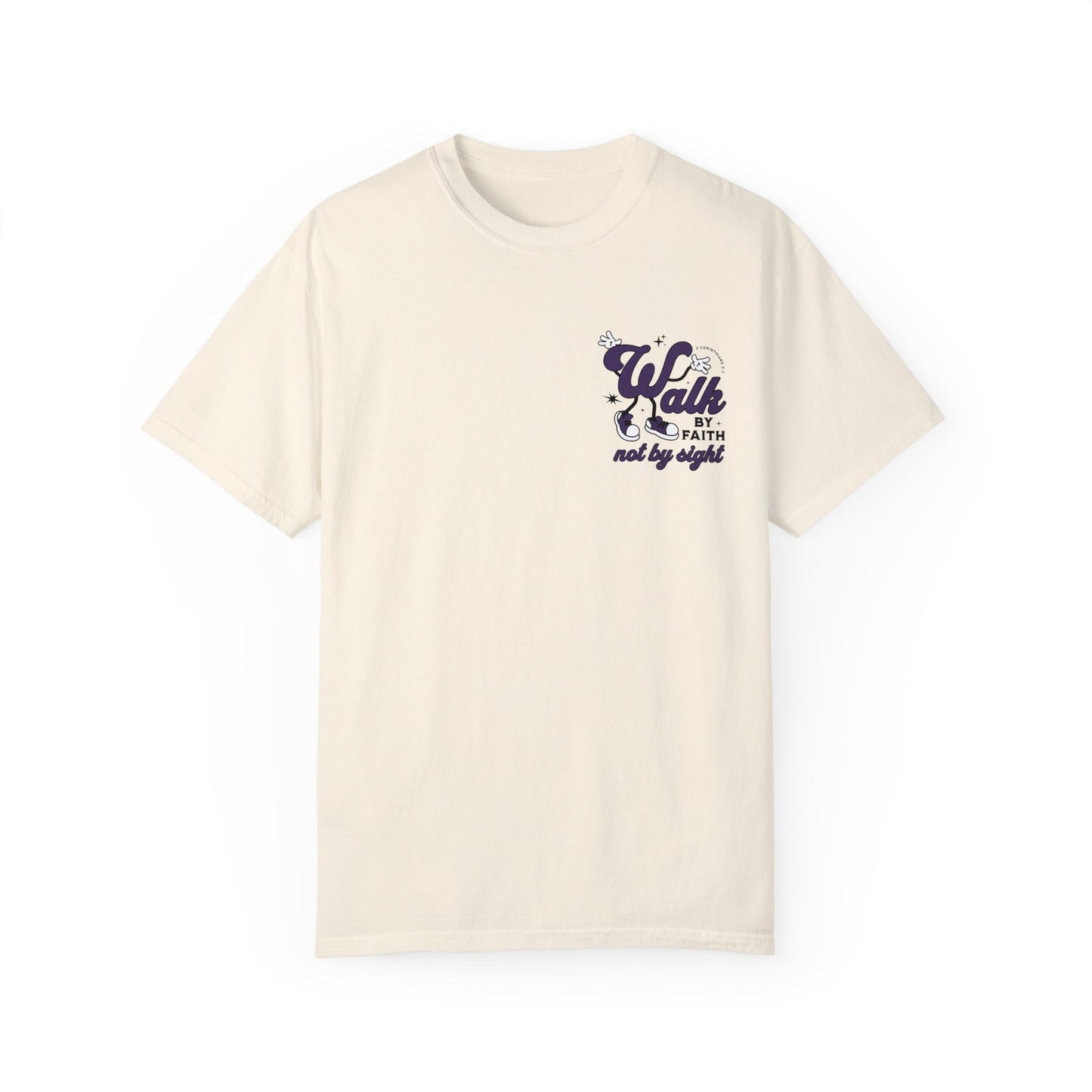 Walk By Faith Not By Sight Comfort Colors Tee