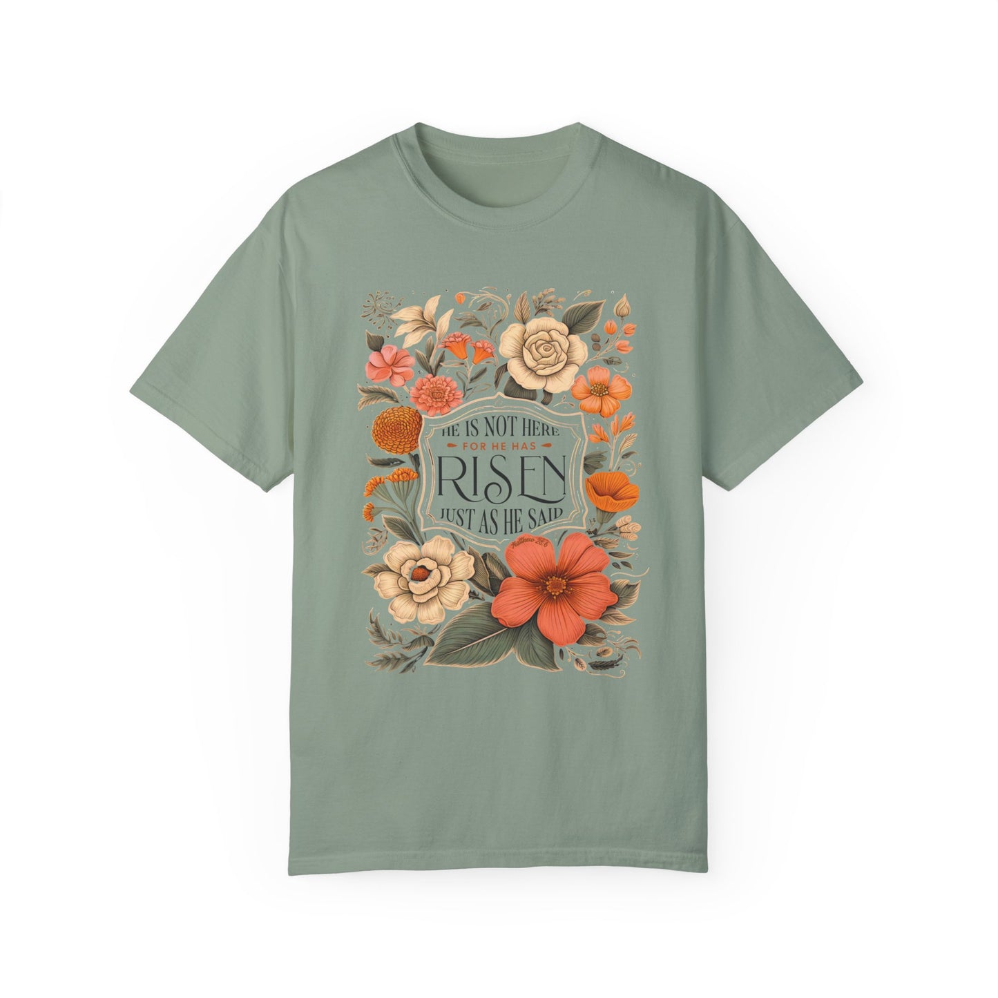 He Is Not Here He Has Risen Comfort Colors Tee