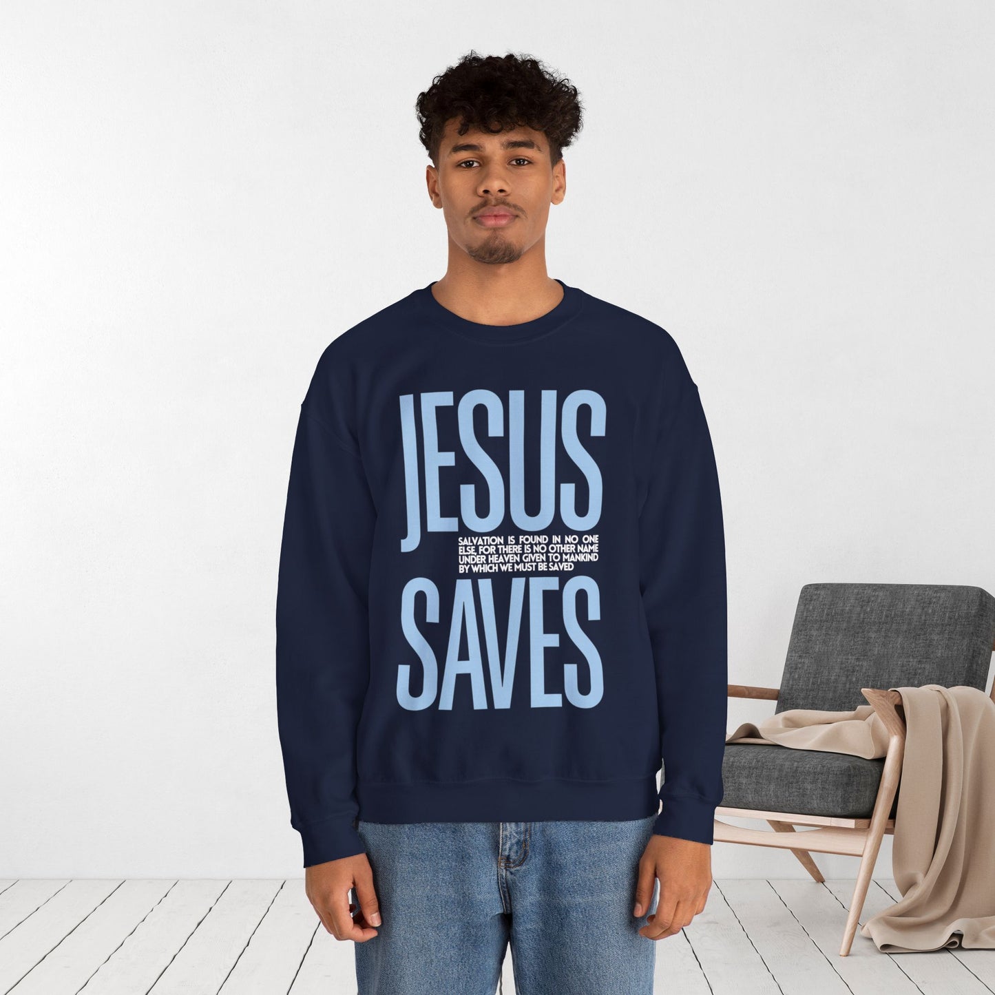 Jesus Saves Sweatshirt - Acts 4:12 Bible Verse Christian Sweatshirt