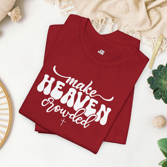 Make Heaven Crowded Soft Cotton Tee - Christian Tee