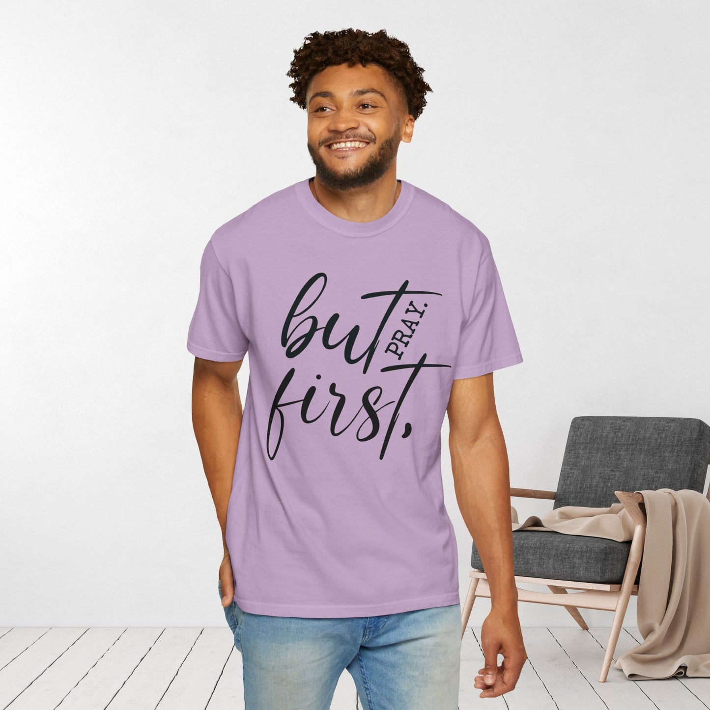 But First Pray Comfort Colors Shirt