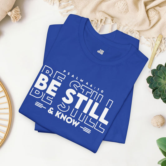 Be Still & Know Christian Soft Cotton Tee