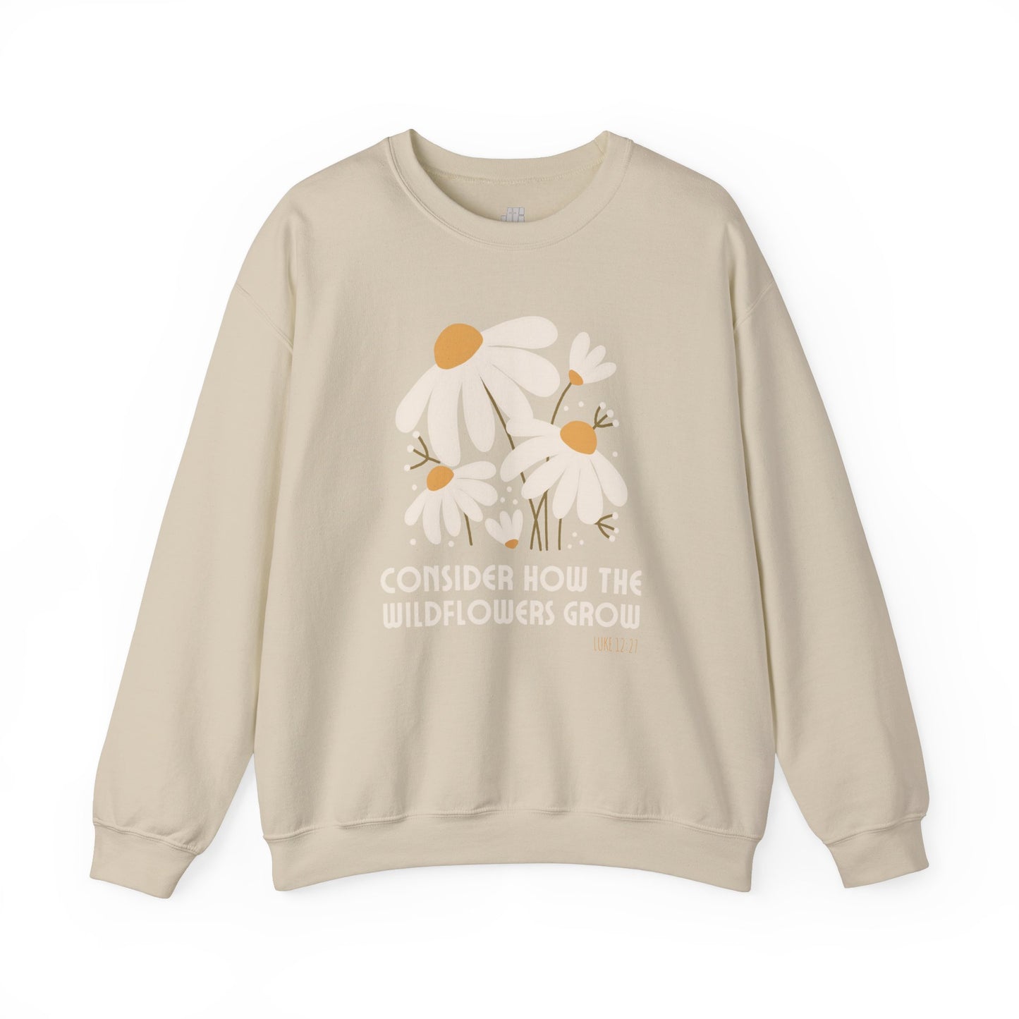 Consider How The Wildflowers Grow Luke 12:27 Bible Verse Sweatshirt