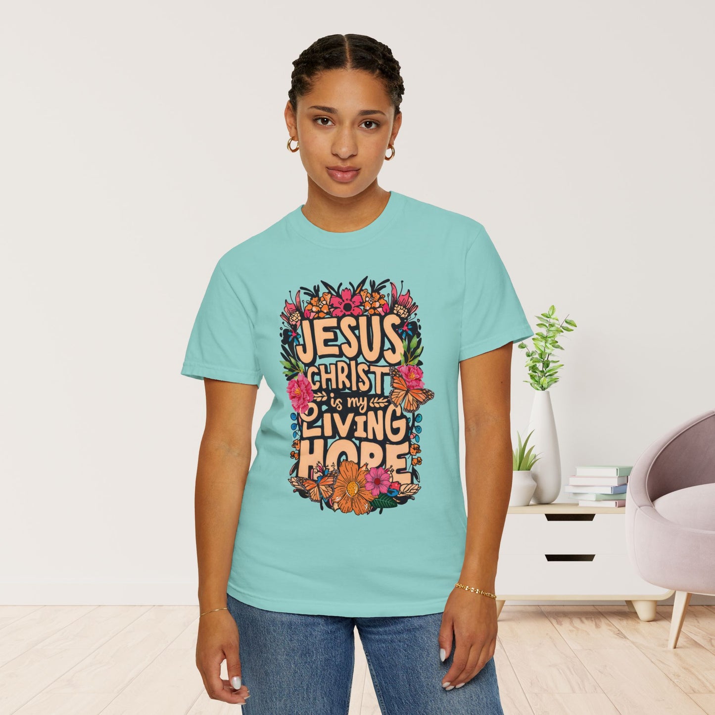 Jesus Christ Is My Living Hope Comfort Colors T-shirt