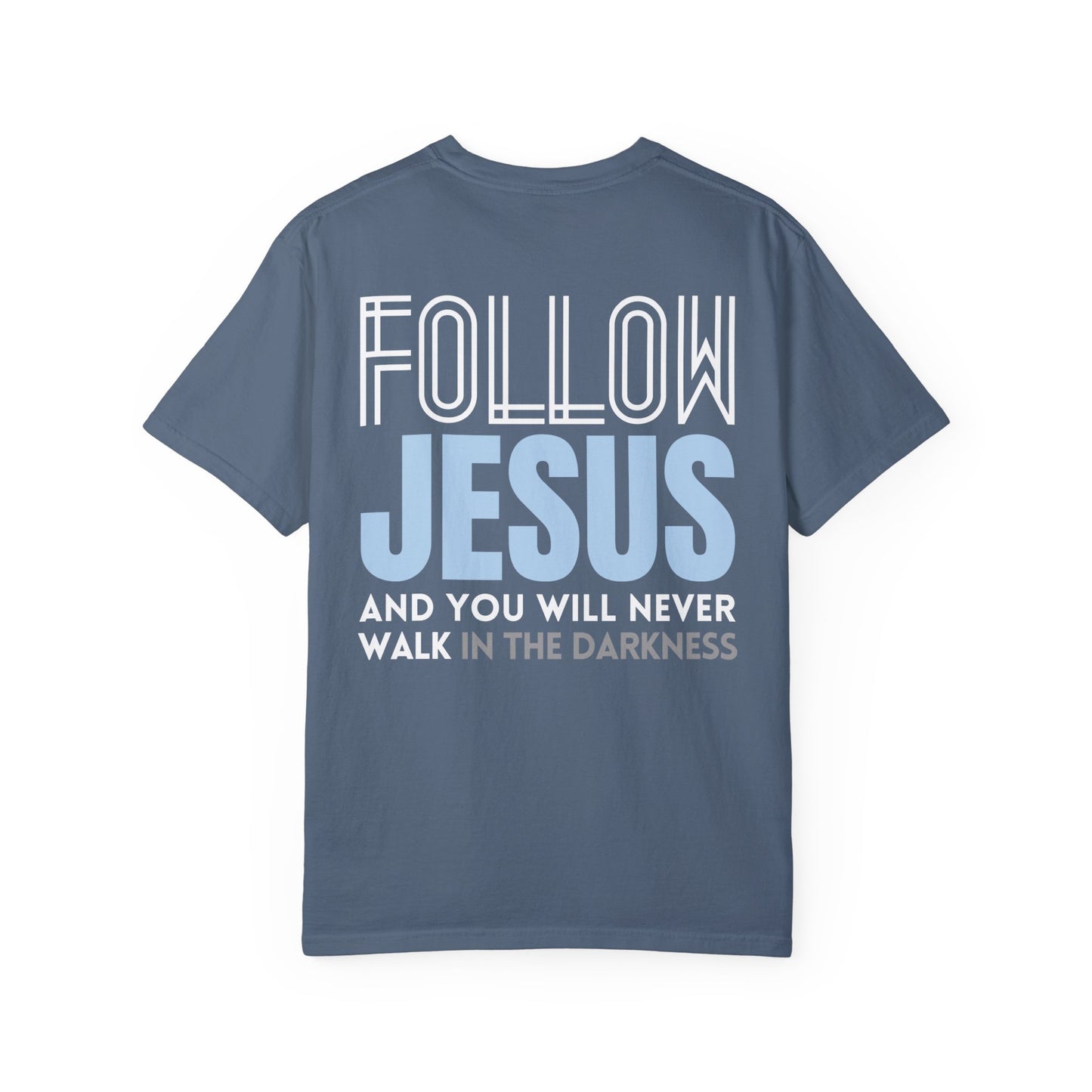 Follow Jesus Comfort Colors Shirt - John 8:12 Tee