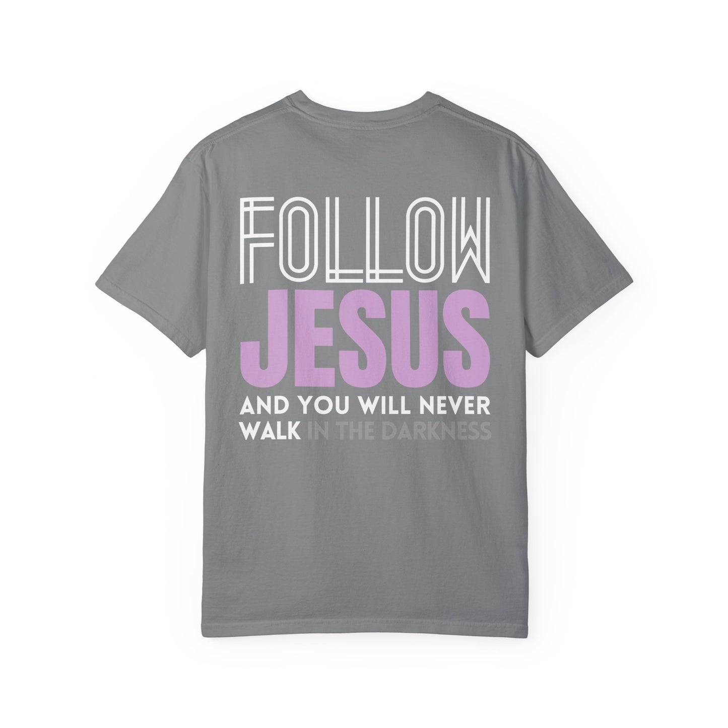 Follow Jesus Comfort Colors Shirt - John 8:12 Tee