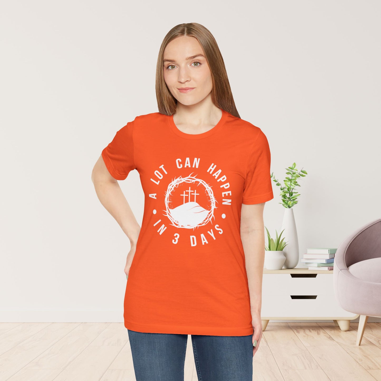 A Lot Can Happen in Three Days Christian Soft Cotton Tee - Easter Shirt