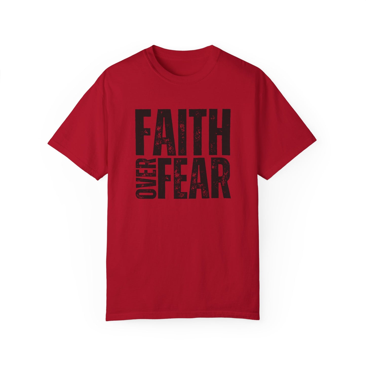 Comfort Colors Faith Over Fear Shirt Unisex Shirt