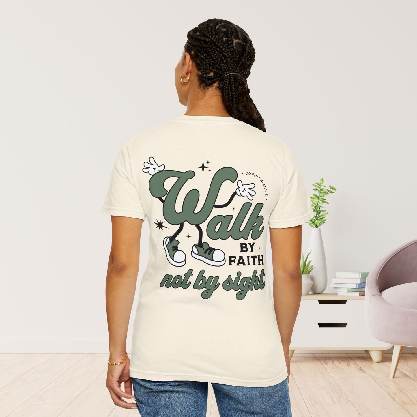 Walk By Faith Not By Sight Comfort Colors Shirt