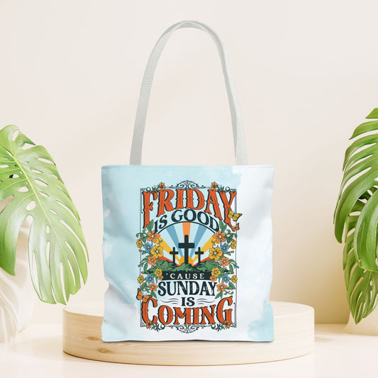 Friday is Good 'Cause Sunday is Coming Tote Bag - Christian Tote Bag - 16"