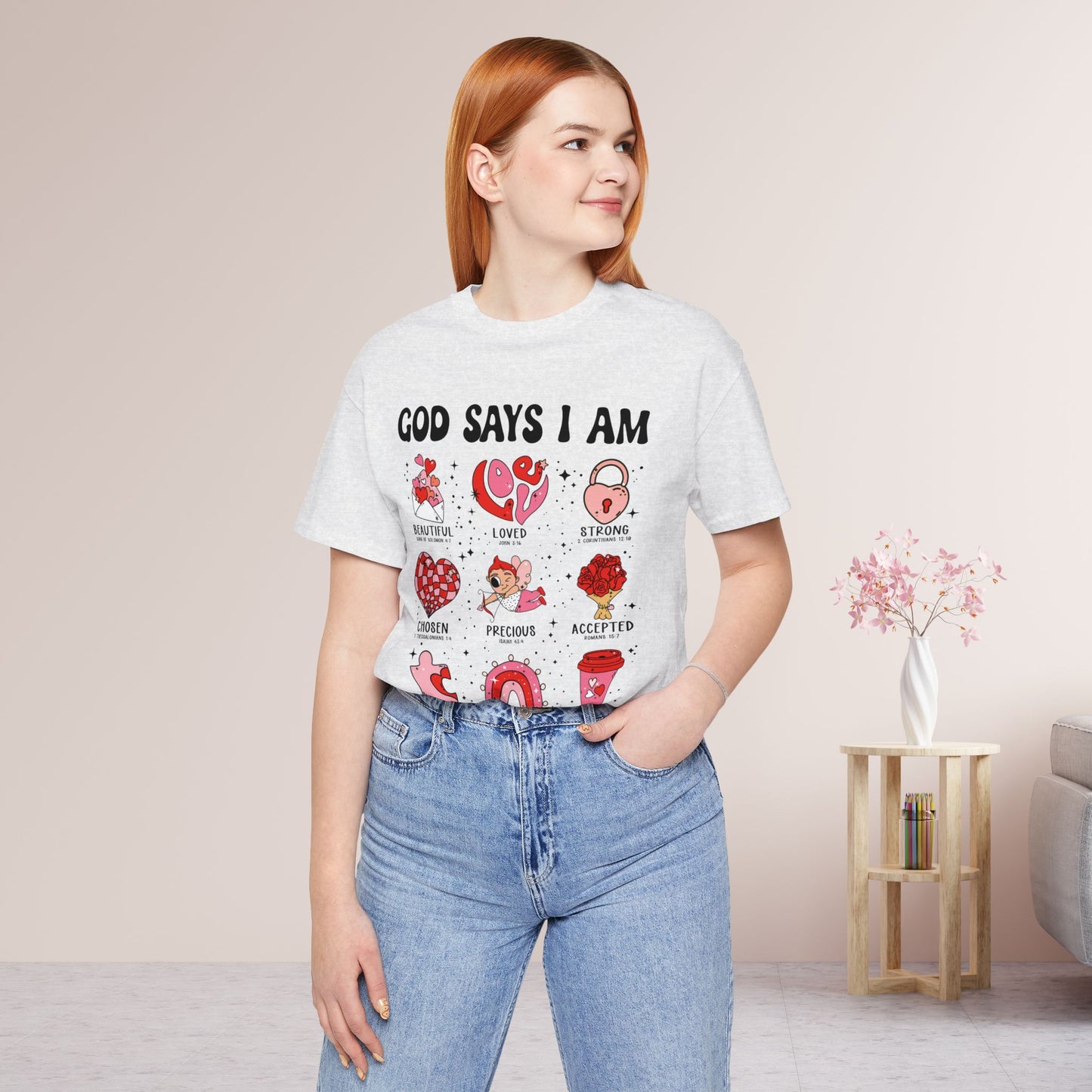 God Says I Am... Soft Cotton Tee - Christian Valentine's Day Shirt