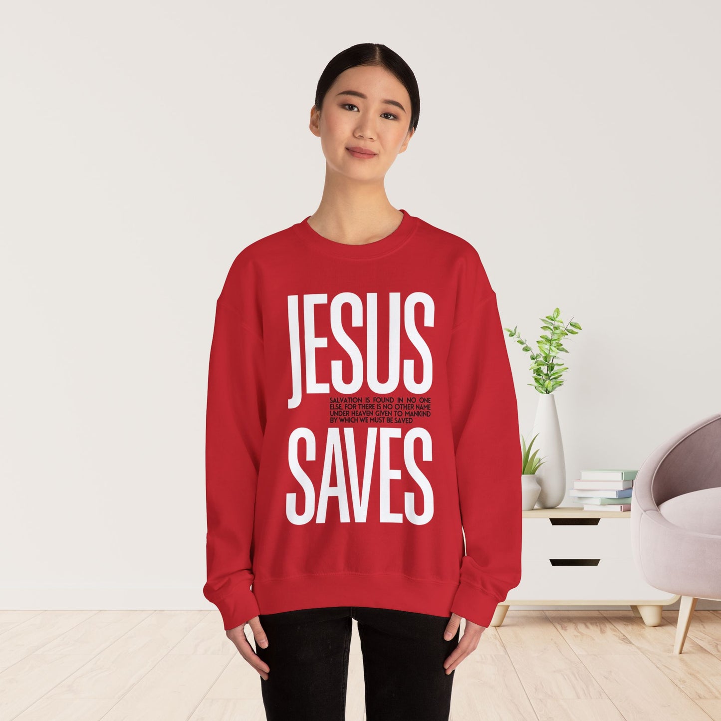 Jesus Saves Sweatshirt - Acts 4:12 Bible Verse Christian Sweatshirt