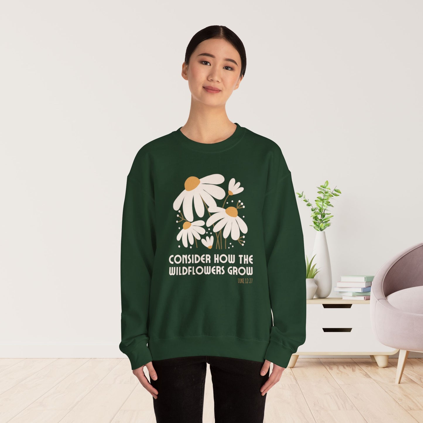 Consider How The Wildflowers Grow Luke 12:27 Bible Verse Sweatshirt