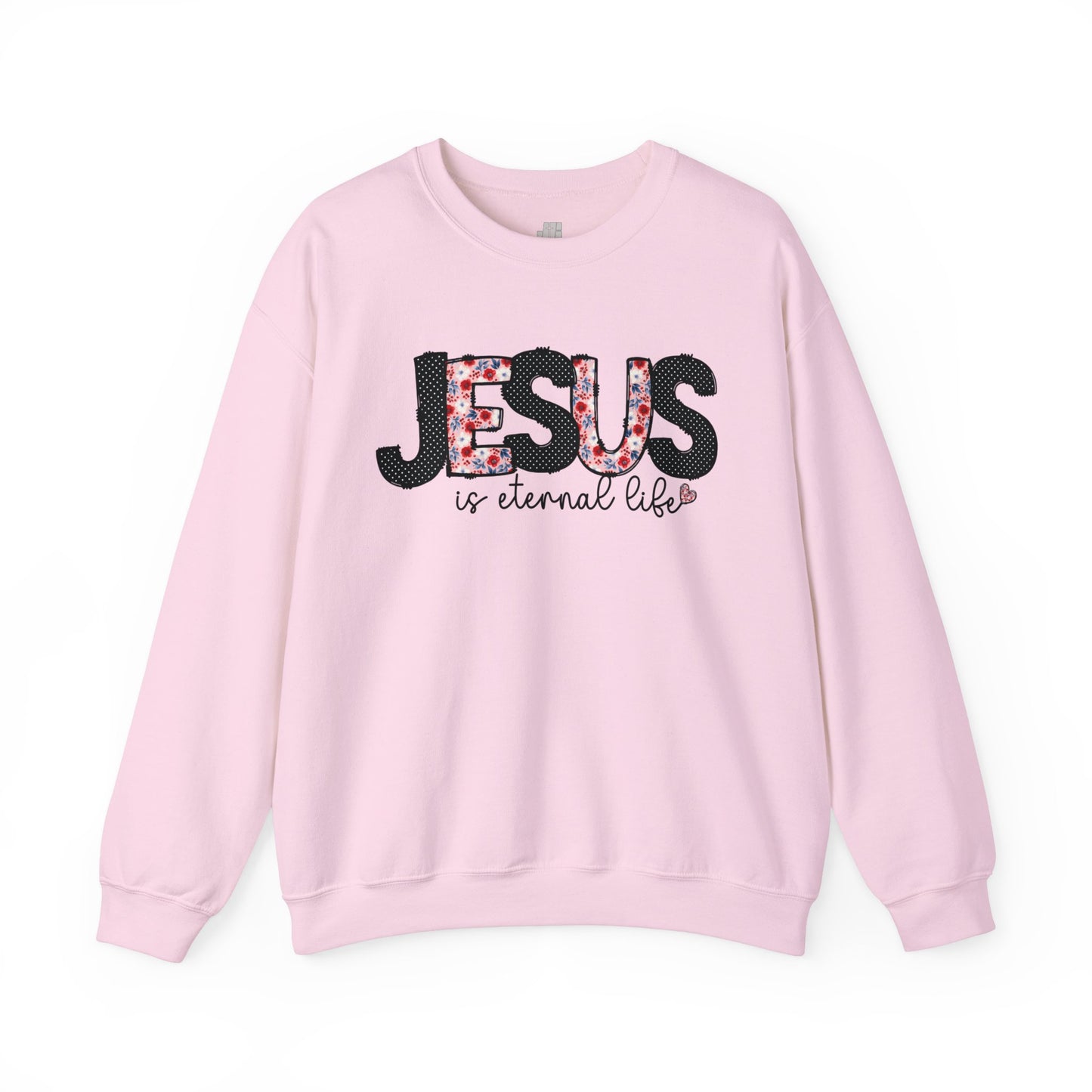 Jesus is Eternal Life Sweatshirt - Christian Crewneck Pullover