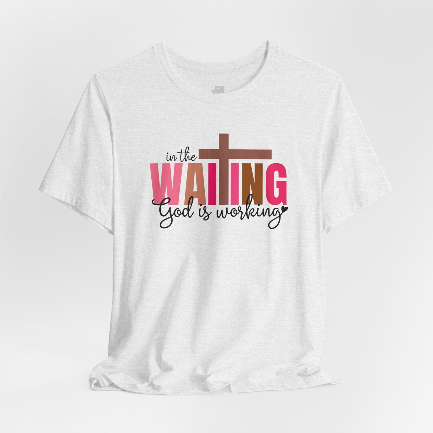 Pink In the Waiting God is Working Christian Soft Cotton Tee