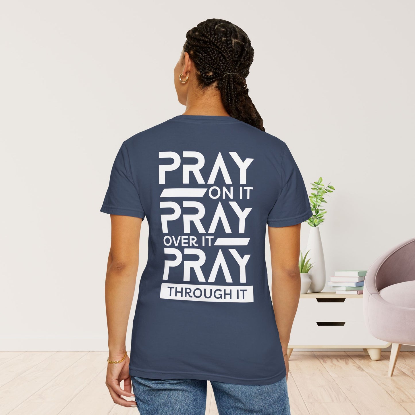 Comfort Colors Pray On It Pray Over It Pray Through It Christian Shirt