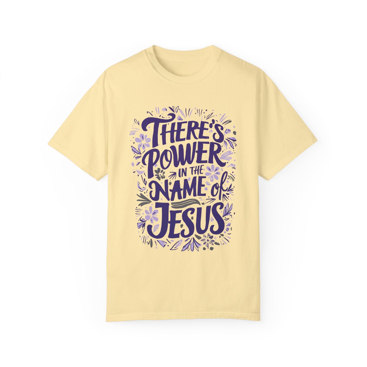 There's Power in the Name of Jesus Comfort Colors Shirt