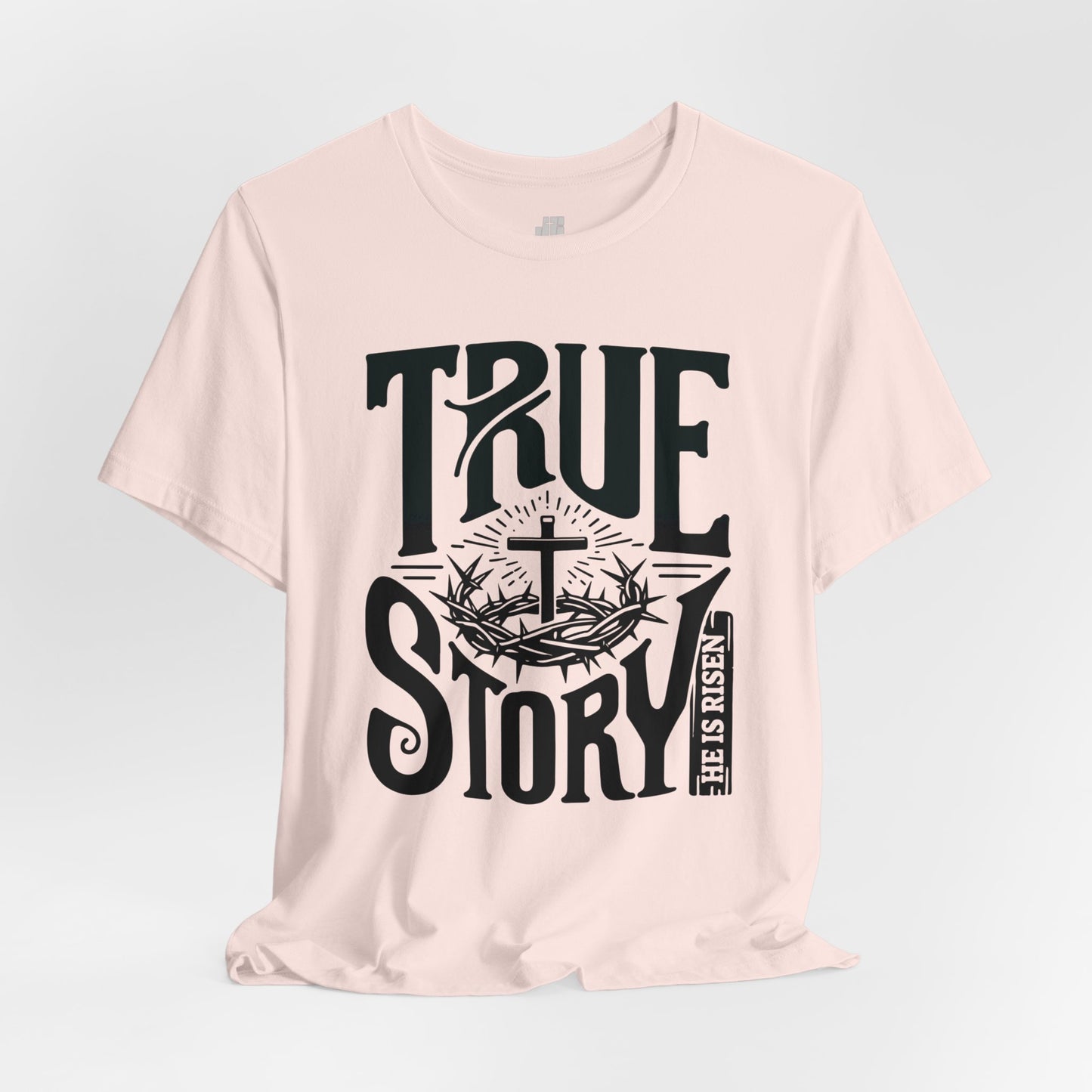 True Story He is Risen Christian Soft Cotton Tee - Easter Shirt