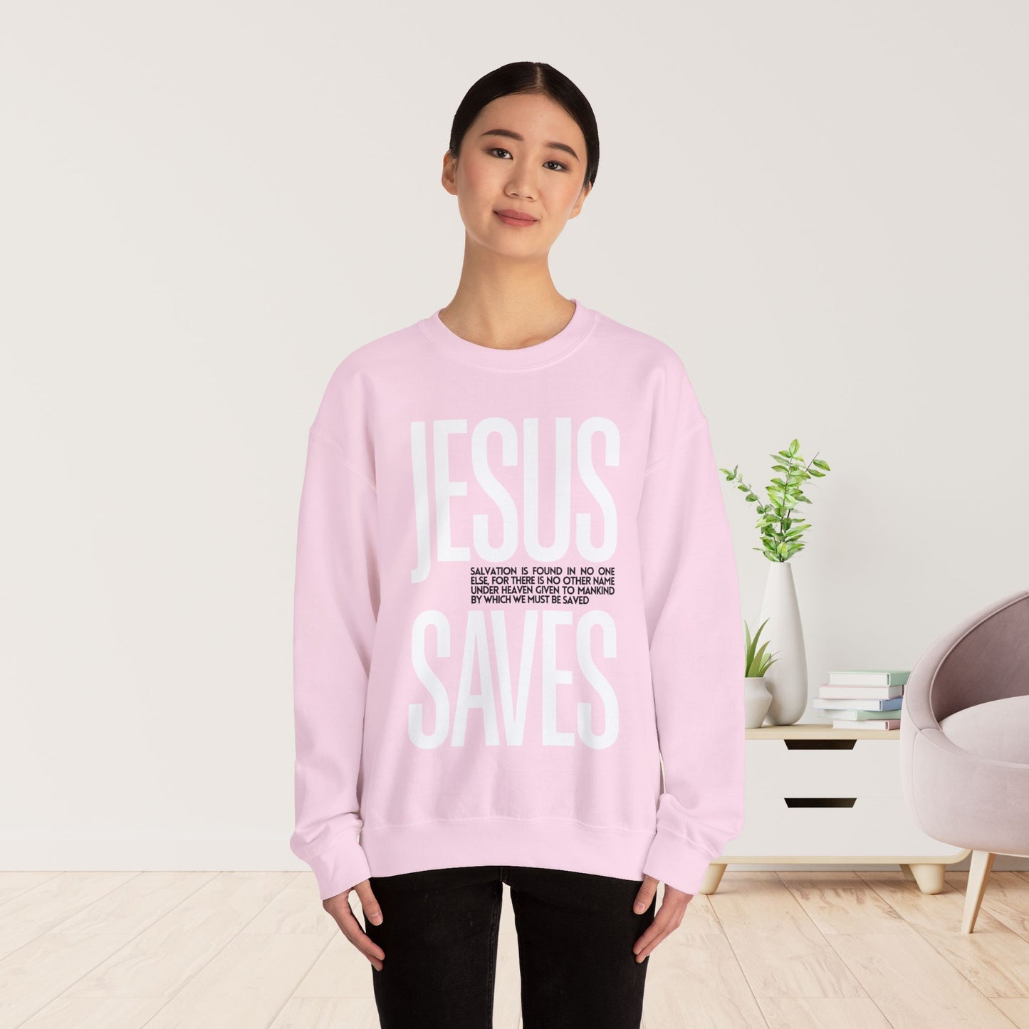 Jesus Saves Sweatshirt - Acts 4:12 Bible Verse Christian Sweatshirt