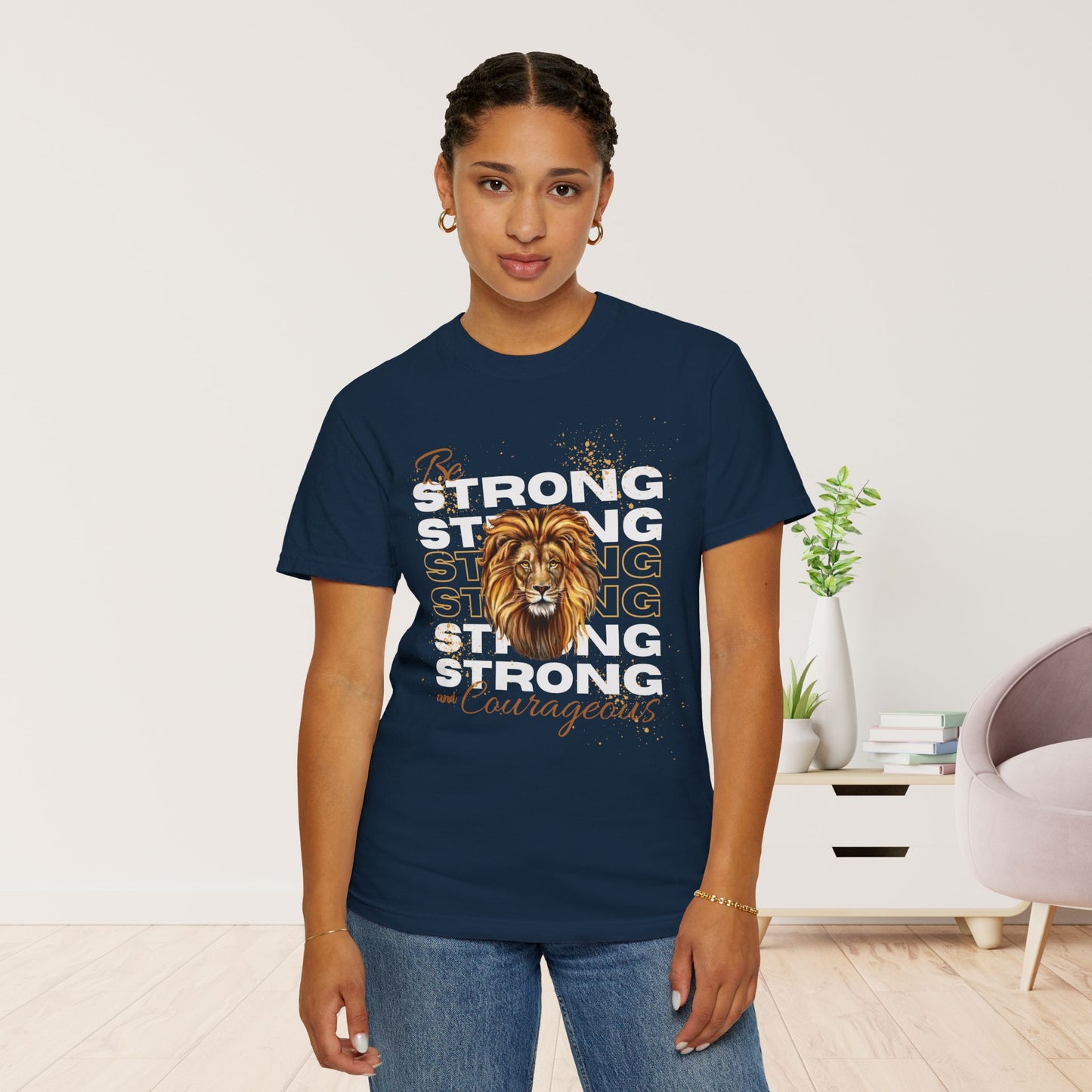 Be Strong and Courageous Bible Verse Comfort Colors Christian Shirt