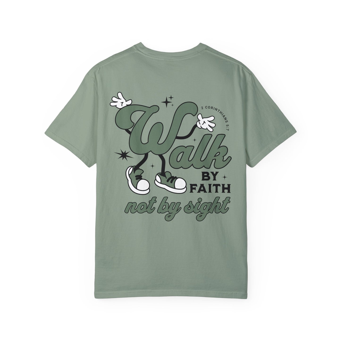 Walk By Faith Not By Sight Comfort Colors Shirt