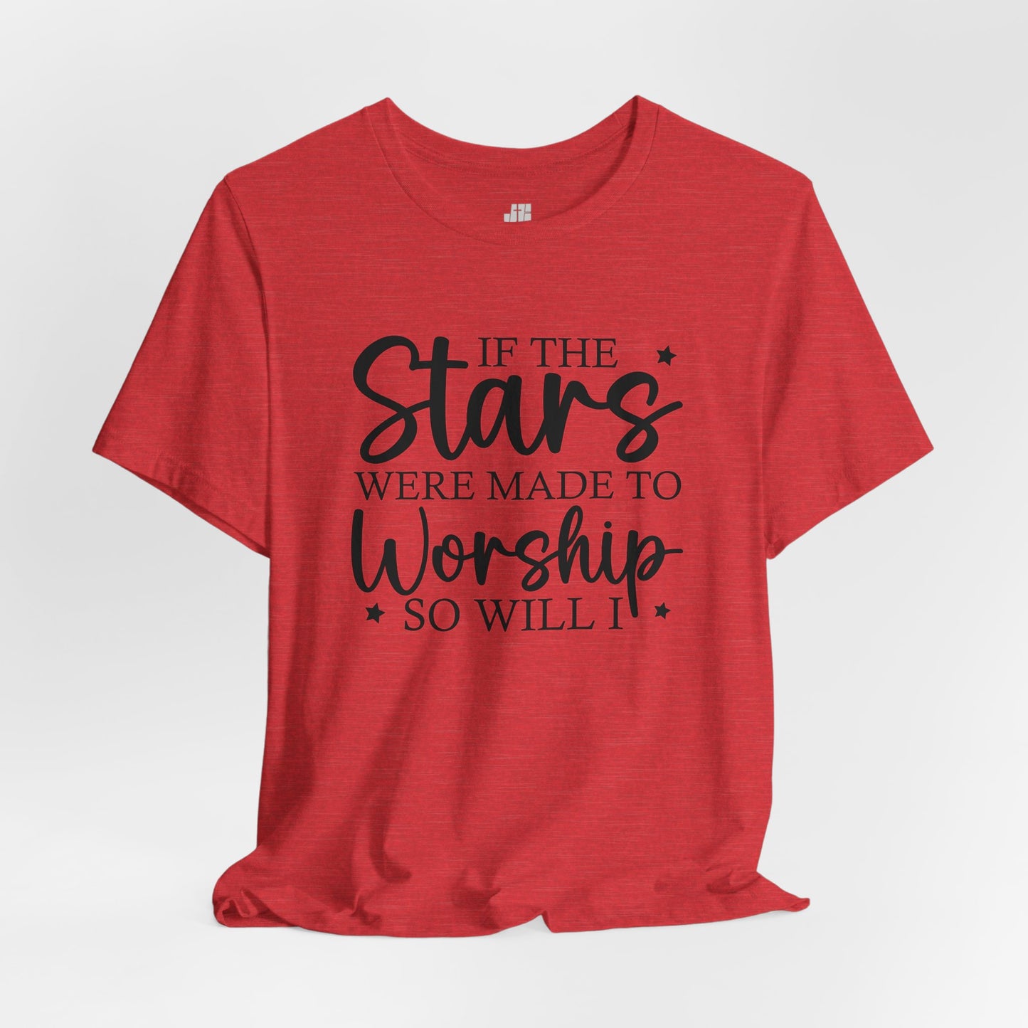 If The Stars Were Made To Worship So Will I Soft Cotton Tee - Christian Tee