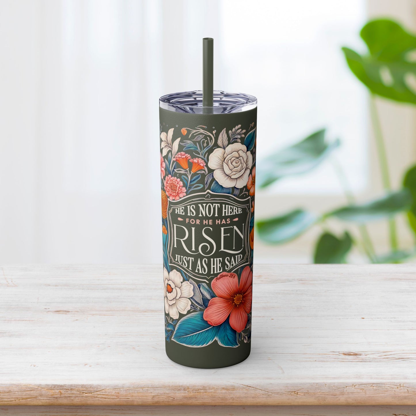 He Is Not Here He Has Risen Skinny Tumbler with Straw - 20oz