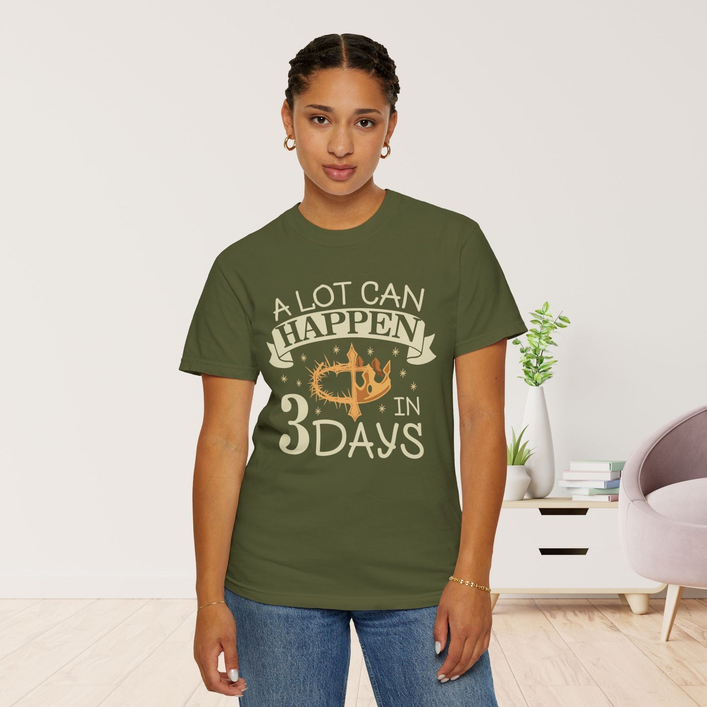 A Lot Can Happen in 3 Days Comfort Colors T-shirt