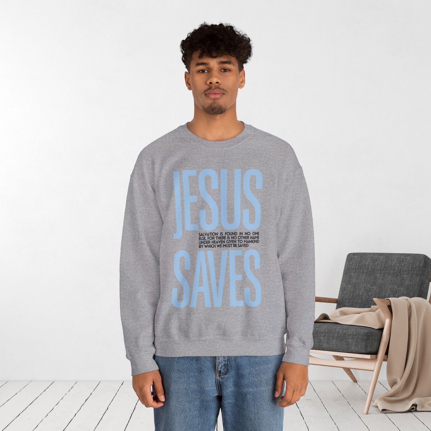 Jesus Saves Sweatshirt - Acts 4:12 Bible Verse Christian Sweatshirt