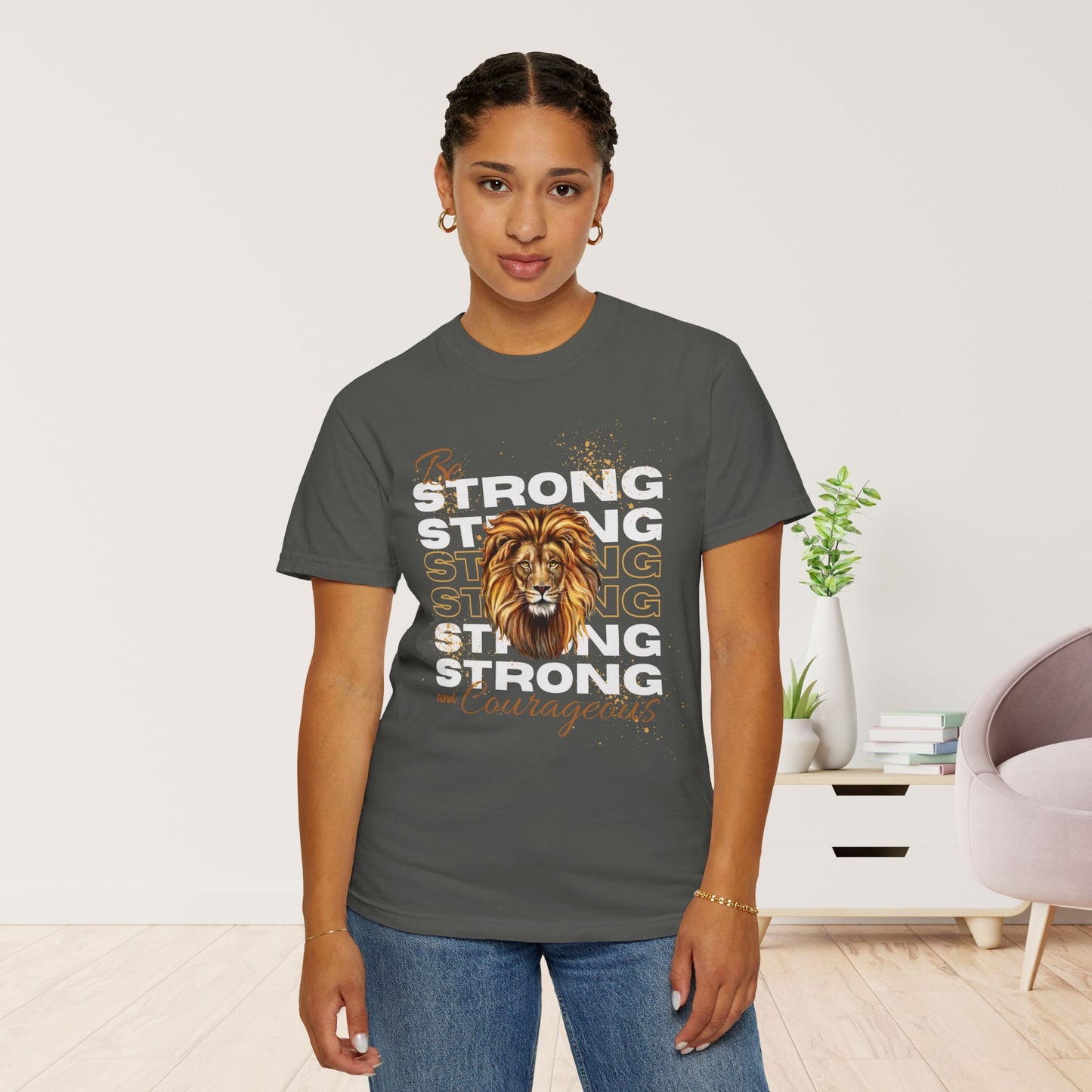 Be Strong and Courageous Bible Verse Comfort Colors Christian Shirt