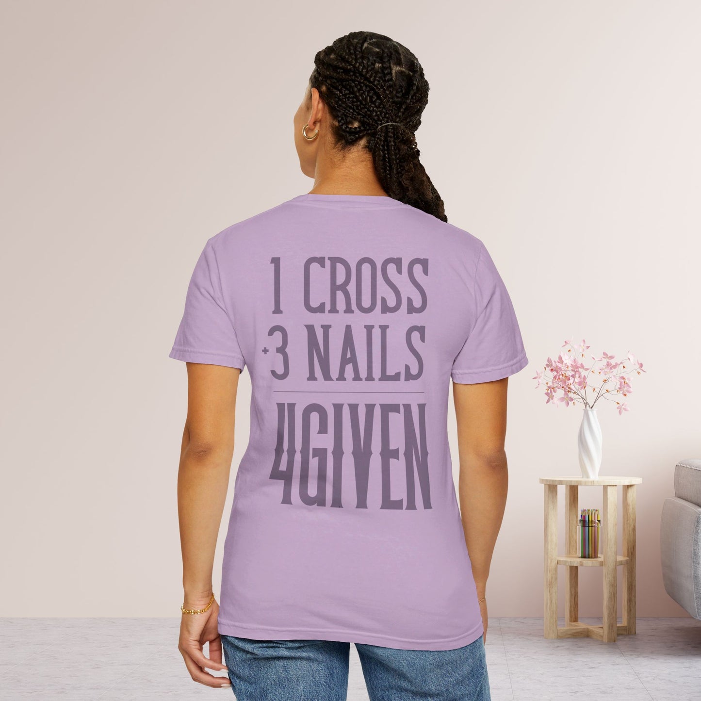 1 Cross 3 Nails 4Given Comfort Colors Christian Shirt