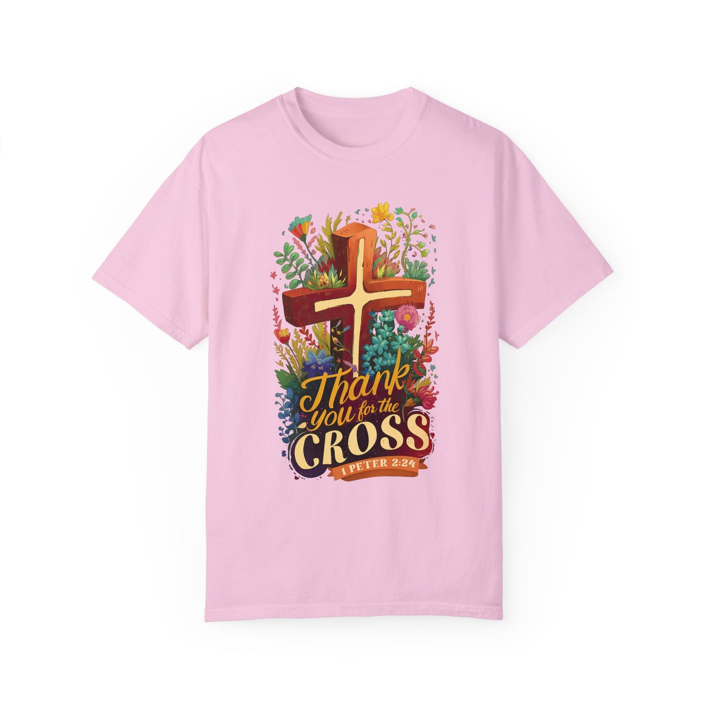 Thank You For The Cross 1 Peter 2:24 Bible Verse Comfort Colors Shirt