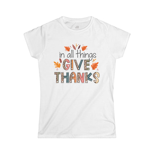 Christian Women's In All Things Give Thanks Softstyle T-shirt