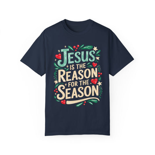 Jesus Is The Reason For The Season Comfort Colors Shirt