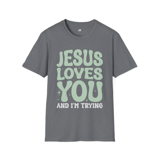 Jesus Loves You and I'm Trying Softstyle T-shirt