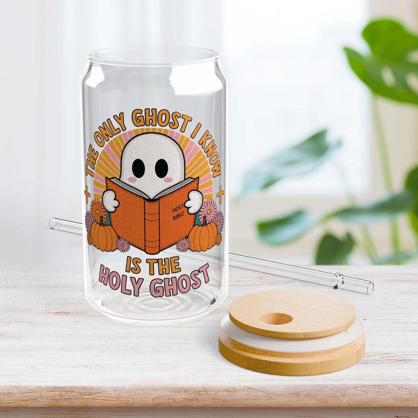 The Only Ghost I Know Is The Holy Ghost Sipper Glass with Bamboo Lid & Straw - 16 oz