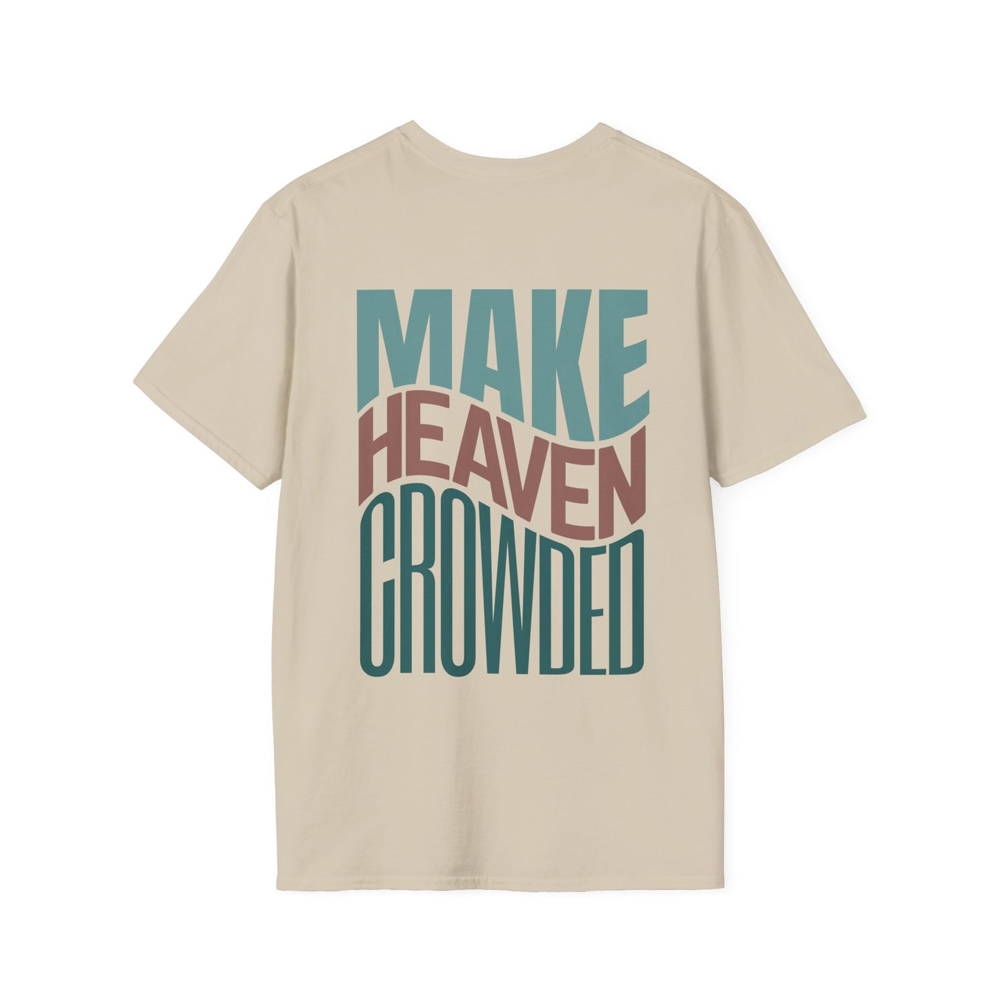 For Many Are Invited But Few Are Chosen - Make Heaven Crowded Softstyle T-shirt