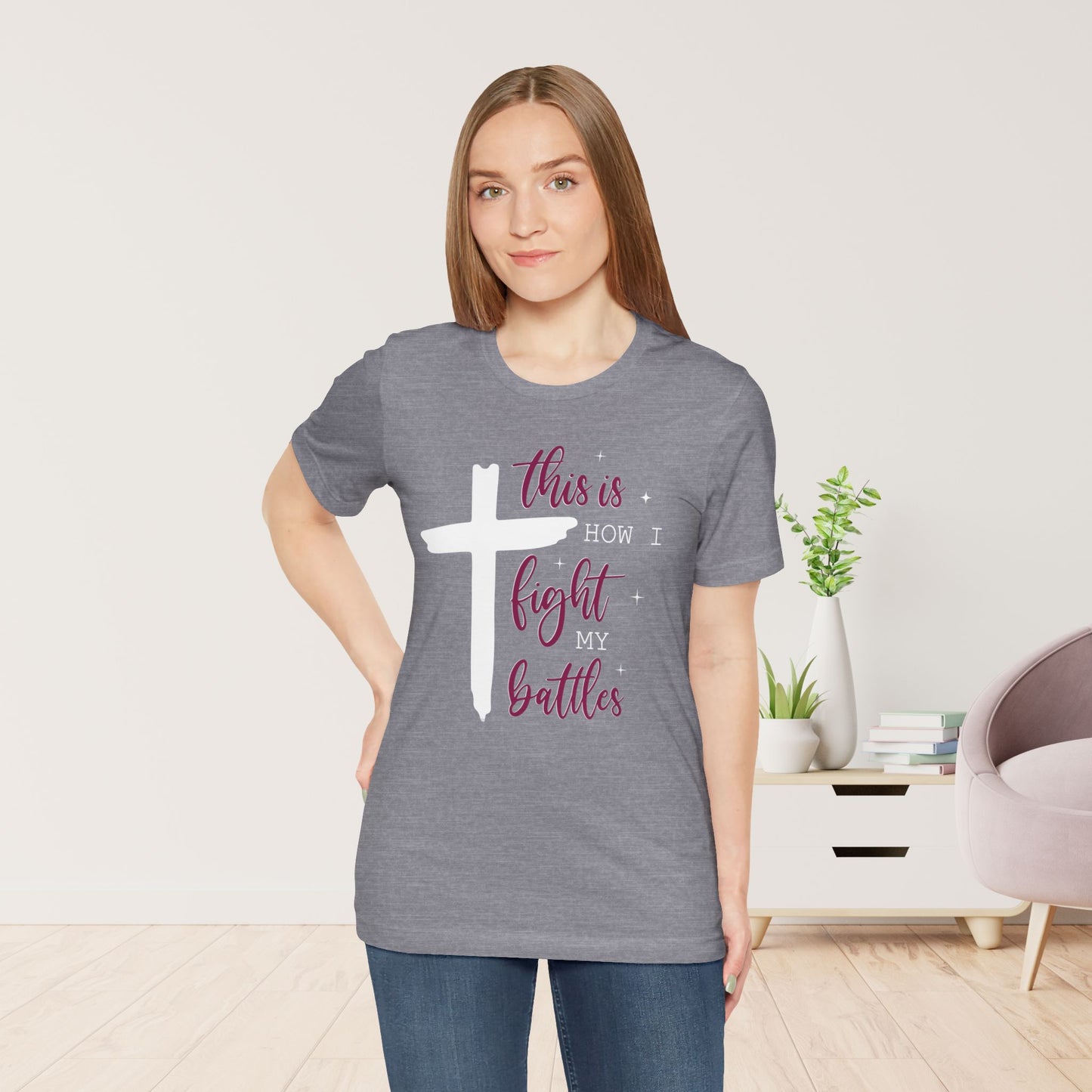 This is How I Fight My Battles Bible Verse Soft Cotton Tee - Christian Tee